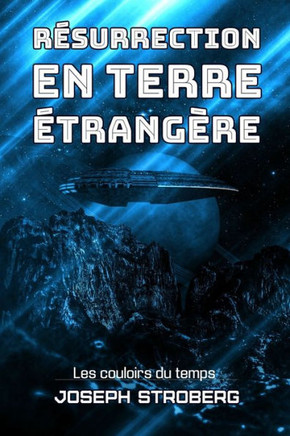 Résurrection en terre étrangère: Les couloirs du temps