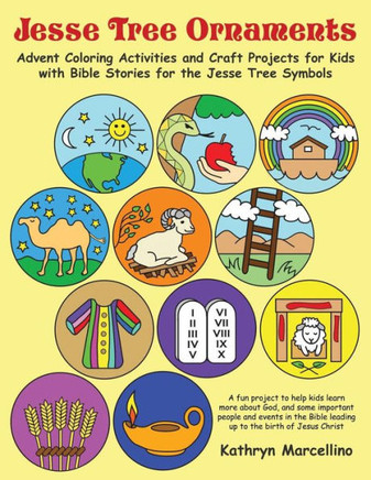 Jesse Tree Ornaments : Advent Coloring Activities and Craft Projects for Kids with Bible Stories for the Jesse Tree Symbols