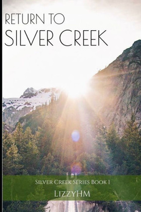 Return to Silver Creek: Book 1: Silver Creek Series