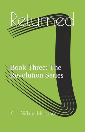 Returned: Book Three: The Revolution Series