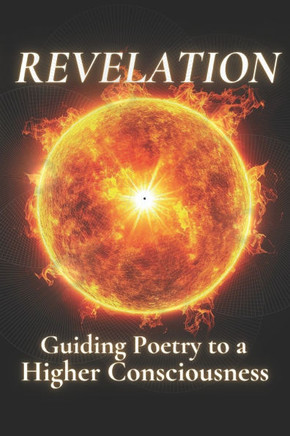 Revelation: Guiding Poetry to a Higher Consciousness