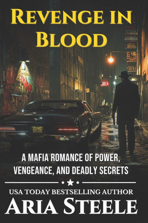 Revenge in Blood: A Mafia Romance of Power, Vengeance, and Deadly Secrets