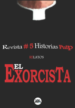 Revista Historias Pulp #5 El Exorcista -Relatos-