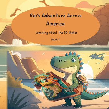 Rex's Adventure Across America: Learning About the 50 States