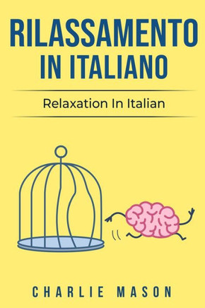 Rilassamento In Italiano: Relaxation In Italian