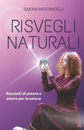 Risvegli Naturali: Racconti di potere e amore per la natura