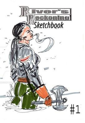 River's Reckoning Sketchbook #1