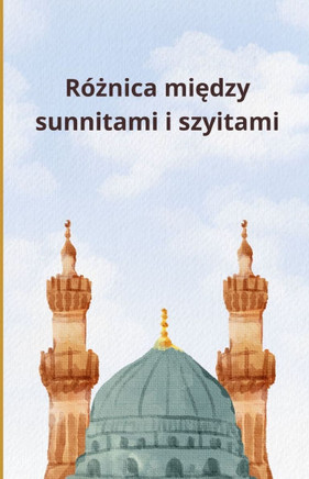 Ró&#380;nica mi&#281;dzy sunnitami i szyitami