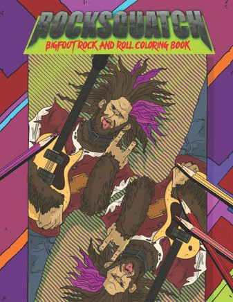 Rocksquatch-Bigfoot Rock and Roll Coloring Book: Bigfoot Rock and Roll Coloring Book for Adults