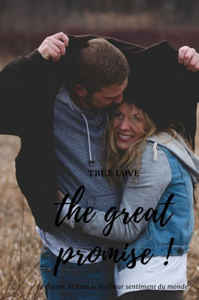 romance: the great promise true love true story: the promose: in relation of love