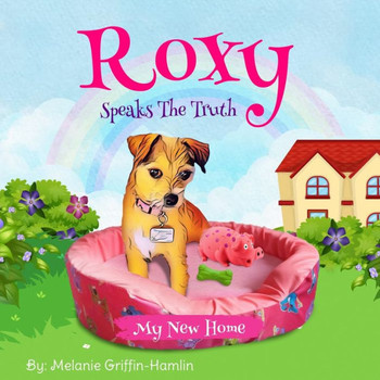 Roxy Speaks The Truth: A New Home