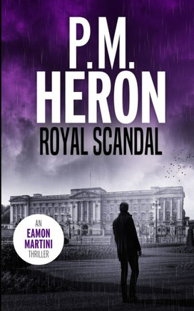 Royal Scandal: Eamon Martini #2: Fast-paced politcal action thrillers