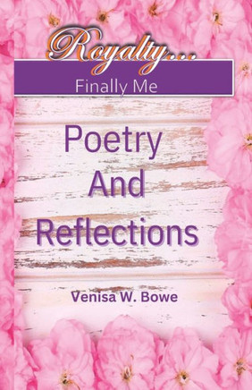 Royalty Finally Me Poetry and Reflections