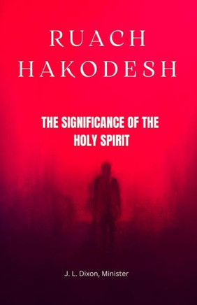 Ruach Hakodesh: The Significance of the Holy Spirit