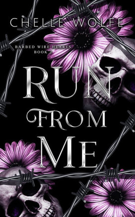 Run From Me: A standalone snarky dark romance