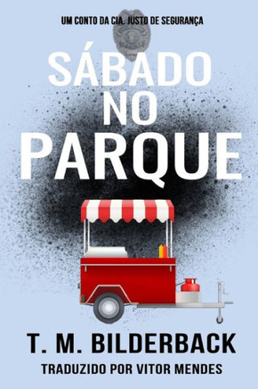 Sábado no Parque - Um Conto da Cia. Justo de Segurança