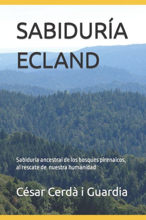 Sabiduría Ecland: Sabiduría ancestral pirenaica, al rescate de la humanidad