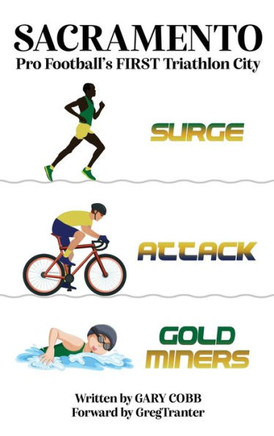 Sacramento: Pro Football's FIRST Triathlon City