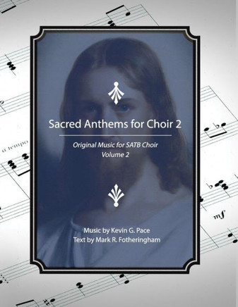 Sacred Anthems for Choir 2: Original Music for SATB Choir