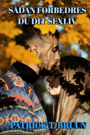 Sådan Forbedres Du Dit Sexliv