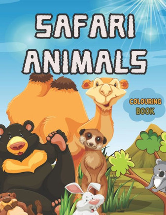 Safari Animals Coloring Book for Kids: A Fun-filled Safari Animals Coloring Book for Kids