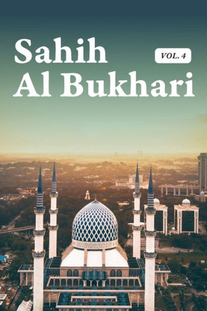 Sahih Al Bukhari Hadith Volume 4 of 9 In English Only Translation Book 51 to 56: Paperback (Translated)