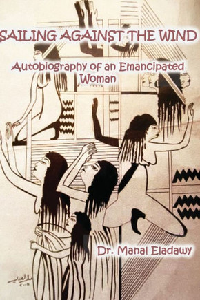 Sailing Against the Wind: Autobiography of an Emancipated Woman