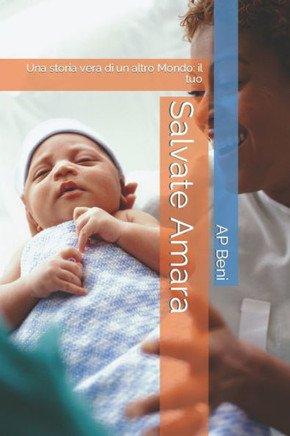 Salvate Amara: Una storia vera di un altro Mondo: il tuo