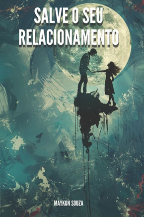 Salve seu Relacionamento: Guia Prático para a Reconexão e Fortalecimento