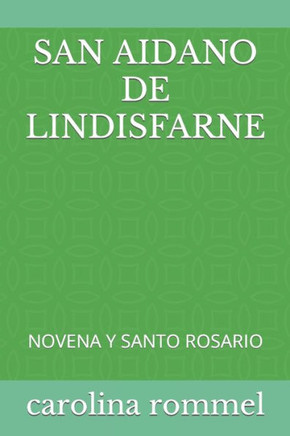 San Aidano de Lindisfarne: Novena Y Santo Rosario