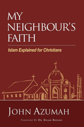My Neighbour's Faith: Islam Explained for Christians