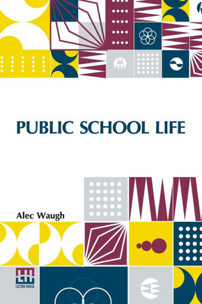 Public School Life: Boys, Parents, Masters