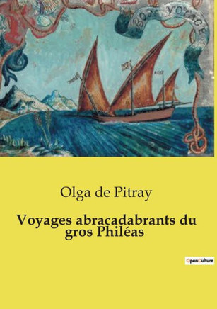 Voyages abracadabrants du gros Phil?s