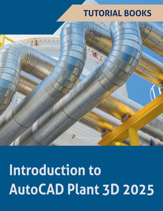 Introduction to AutoCAD Plant 3D 2025
