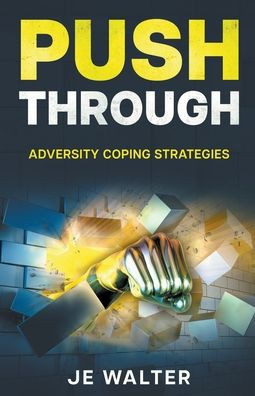 Push Through: Adversity Coping Strategies