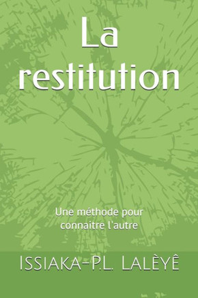 La restitution: Une m?hode pour connaitre l'autre