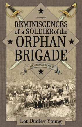 Reminiscences Of A Soldier Of The Orphan Brigade
