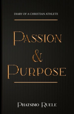 Passion and Purpose