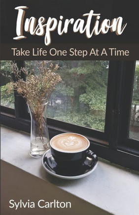Inspiration : Take Life One Step at a Time
