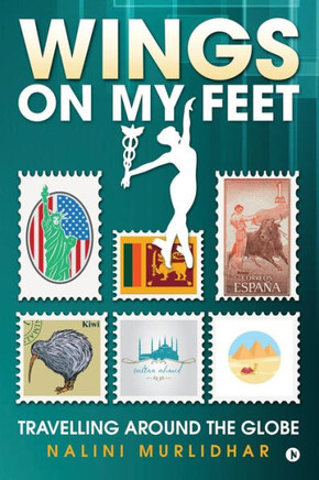 Wings On My Feet : Travelling Around The Globe