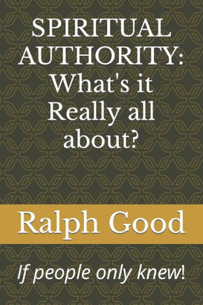 Spiritual Authority: What's it Really all about?