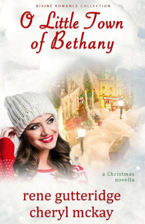 O Little Town Of Bethany : A Christmas Novella