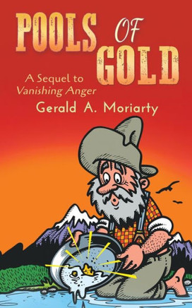 Pools Of Gold : A Sequel To Vanishing Anger