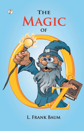 The Magic of OZ The Magic of OZ