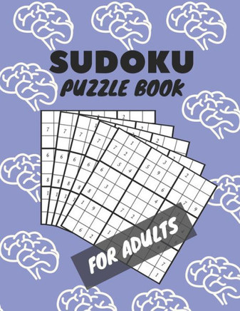 Sudoku Puzzle Book For Adults: Sudoku Brain Game, Sudoku Puzzles With Solutions, Sudoku Puzzles For Adults