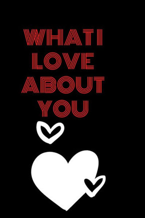 what i love about you