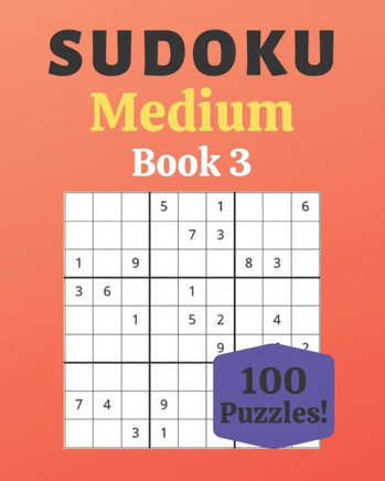 Sudoku Medium Book 3: 100 Sudoku for Adults - Large Print - Medium Difficulty - Solutions at the End - 8'' x 10'' - Large Print