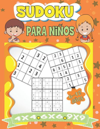 Sudoku Para Ni?s 6-12 A?s: 350 rompecabezas f?il para ni?s o ni?s y principiantes 4x4, 6x6 y 9x9 con soluciones - Entrena la Memoria y la L?i