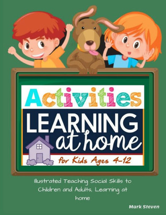 Activities Learning at Home for Kids Ages 4-12: Illustrated Teaching Social Skills to Children and Adults, Learning at home, Understanding Social Rule