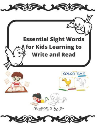 Essential Sight Words for Kids Learning to Write and Read: Learn, Trace & Practice The Most Common High Frequency Words For Kids Learning To Write & R